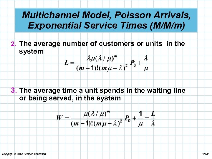 Multichannel Model, Poisson Arrivals, Exponential Service Times (M/M/m) 2. The average number of customers