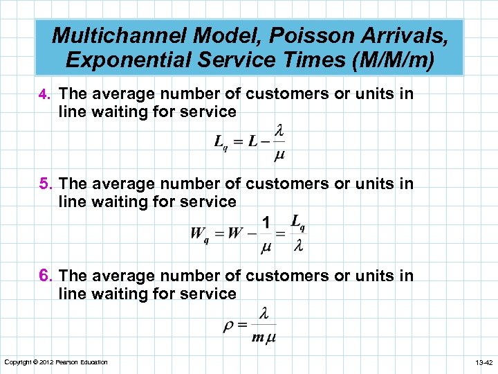 Multichannel Model, Poisson Arrivals, Exponential Service Times (M/M/m) 4. The average number of customers