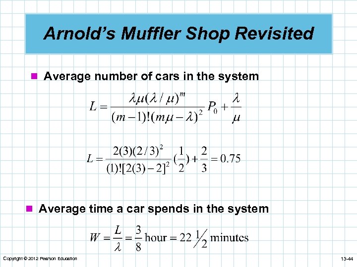 Arnold’s Muffler Shop Revisited n Average number of cars in the system n Average