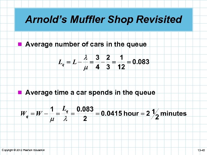 Arnold’s Muffler Shop Revisited n Average number of cars in the queue n Average