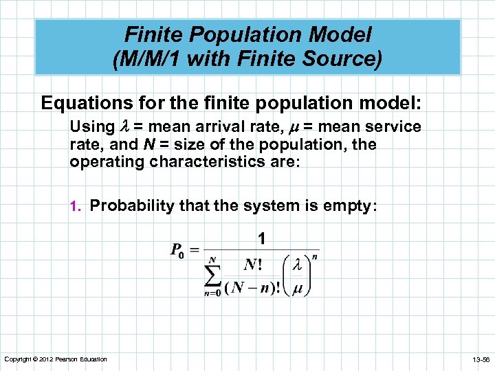 Finite Population Model (M/M/1 with Finite Source) Equations for the finite population model: Using