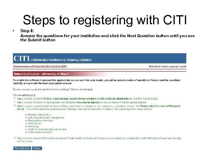Steps to registering with CITI • Step 8: Answer the questions for your institution