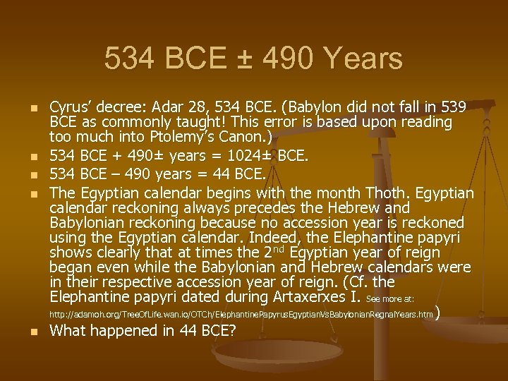 534 BCE ± 490 Years n n n Cyrus’ decree: Adar 28, 534 BCE.