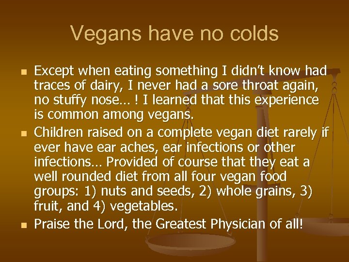 Vegans have no colds n n n Except when eating something I didn’t know