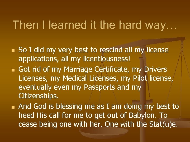 Then I learned it the hard way… n n n So I did my