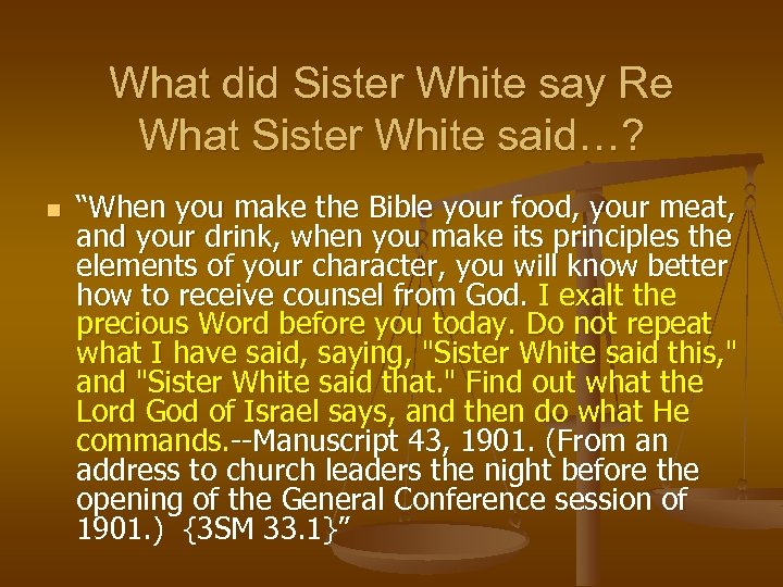 What did Sister White say Re What Sister White said…? n “When you make