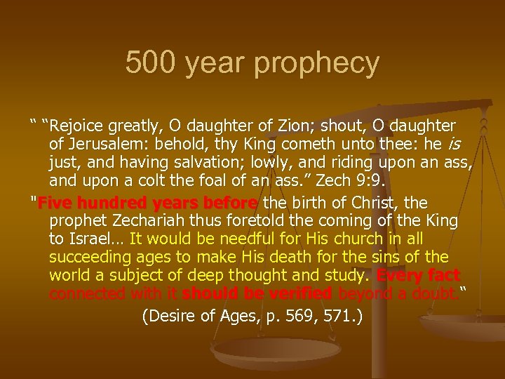 500 year prophecy “ “Rejoice greatly, O daughter of Zion; shout, O daughter of
