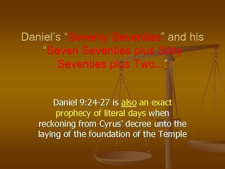 Daniel’s “Seventy Seventies” and his “Seventies plus Sixty Seventies plus Two. . . ”