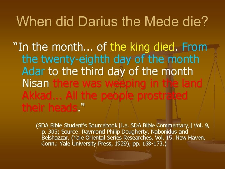 When did Darius the Mede die? “In the month. . . of the king