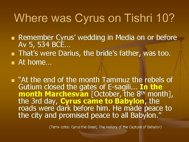 Where was Cyrus on Tishri 10? n n Remember Cyrus’ wedding in Media on