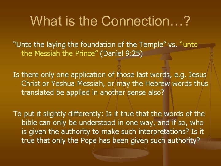 What is the Connection…? “Unto the laying the foundation of the Temple” vs. “unto
