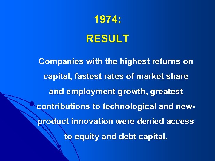 1974: RESULT Companies with the highest returns on capital, fastest rates of market share