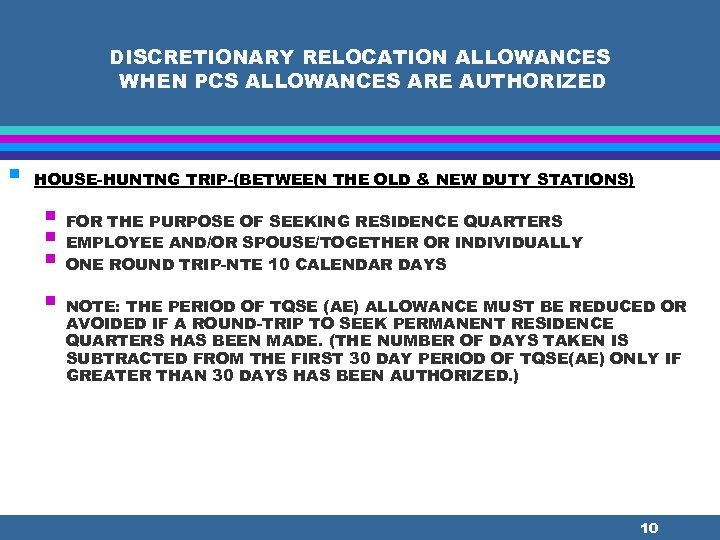 DISCRETIONARY RELOCATION ALLOWANCES WHEN PCS ALLOWANCES ARE AUTHORIZED § HOUSE-HUNTNG TRIP-(BETWEEN THE OLD &