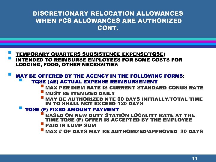 DISCRETIONARY RELOCATION ALLOWANCES WHEN PCS ALLOWANCES ARE AUTHORIZED CONT. § § § TEMPORARY QUARTERS