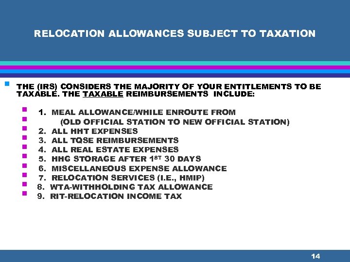 RELOCATION ALLOWANCES SUBJECT TO TAXATION § THE (IRS) CONSIDERS THE MAJORITY OF YOUR ENTITLEMENTS