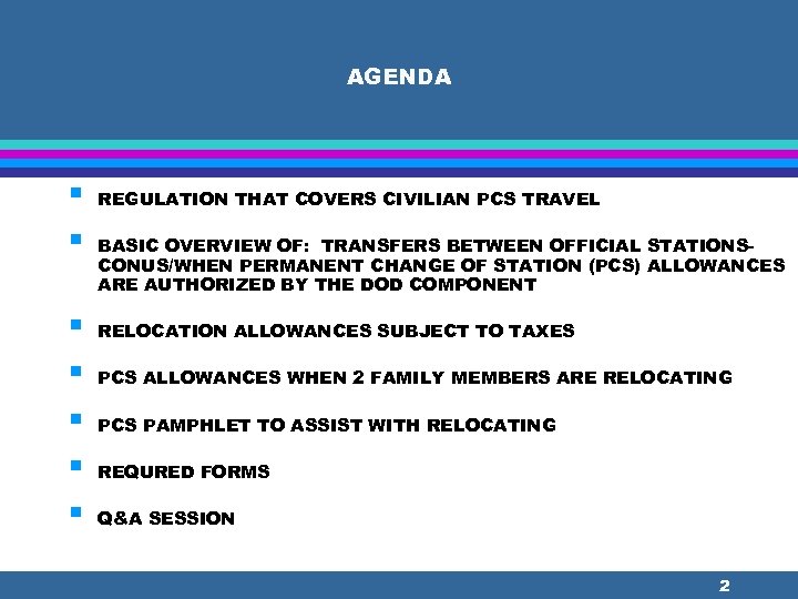 AGENDA § § § § REGULATION THAT COVERS CIVILIAN PCS TRAVEL BASIC OVERVIEW OF: