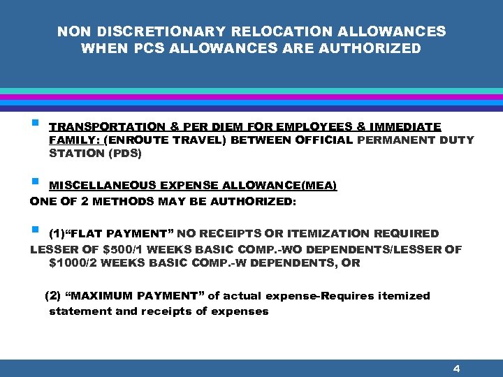 NON DISCRETIONARY RELOCATION ALLOWANCES WHEN PCS ALLOWANCES ARE AUTHORIZED § TRANSPORTATION & PER DIEM