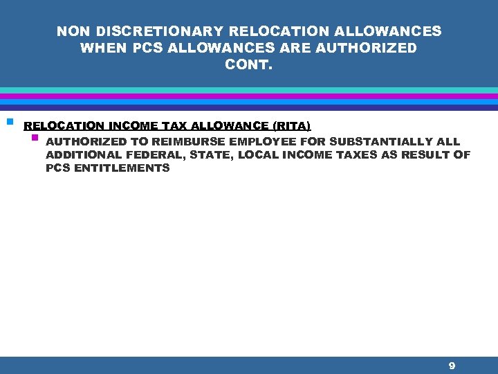 NON DISCRETIONARY RELOCATION ALLOWANCES WHEN PCS ALLOWANCES ARE AUTHORIZED CONT. § RELOCATION INCOME TAX