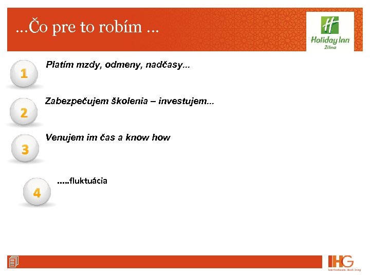 . . . Čo pre to robím. . . Platím mzdy, odmeny, nadčasy. .