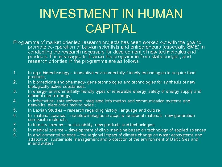 INVESTMENT IN HUMAN CAPITAL Programme of market-oriented research projects has been worked out with