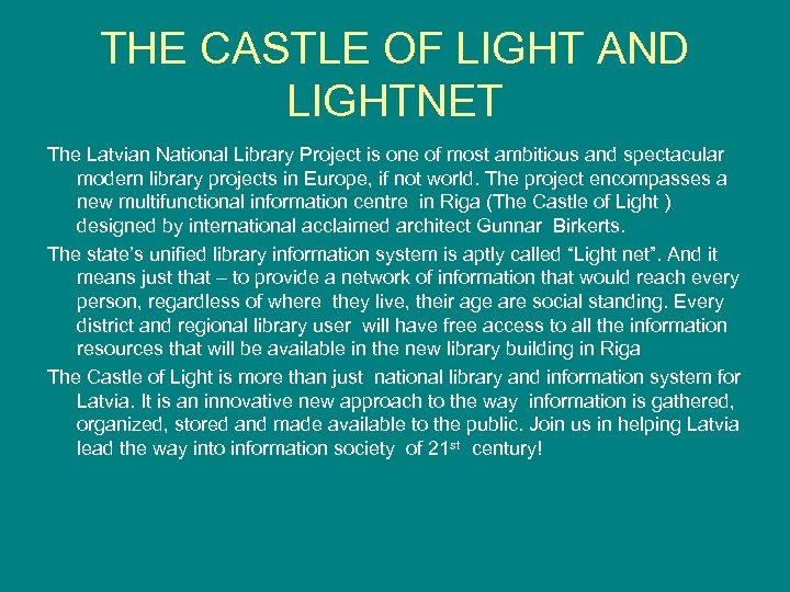 THE CASTLE OF LIGHT AND LIGHTNET The Latvian National Library Project is one of