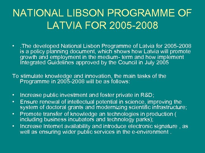 NATIONAL LIBSON PROGRAMME OF LATVIA FOR 2005 -2008 • . The developed National Lisbon
