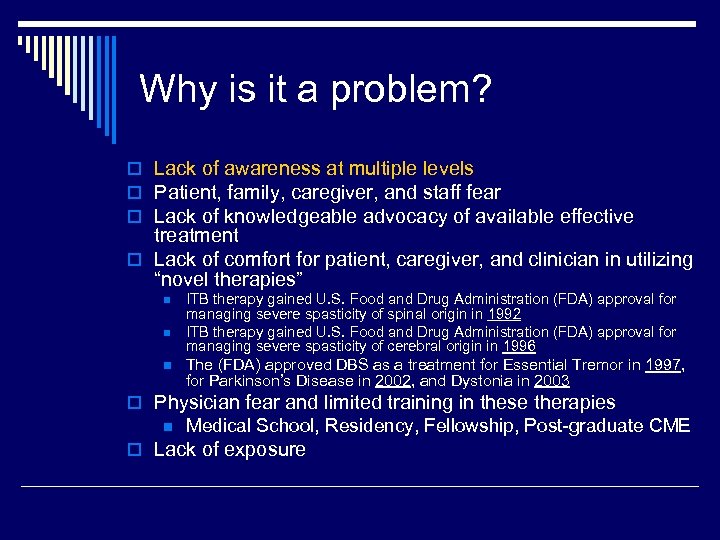 Why is it a problem? o Lack of awareness at multiple levels o Patient,