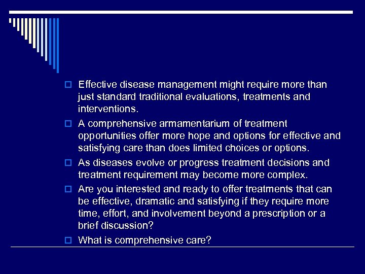 o Effective disease management might require more than o o just standard traditional evaluations,