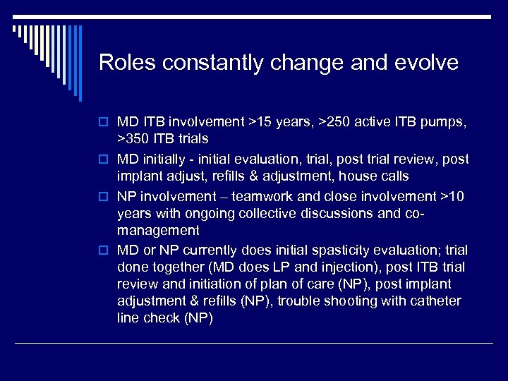 Roles constantly change and evolve o MD ITB involvement >15 years, >250 active ITB
