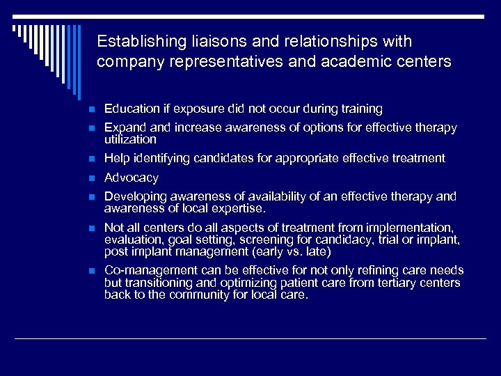 Establishing liaisons and relationships with company representatives and academic centers n Education if exposure