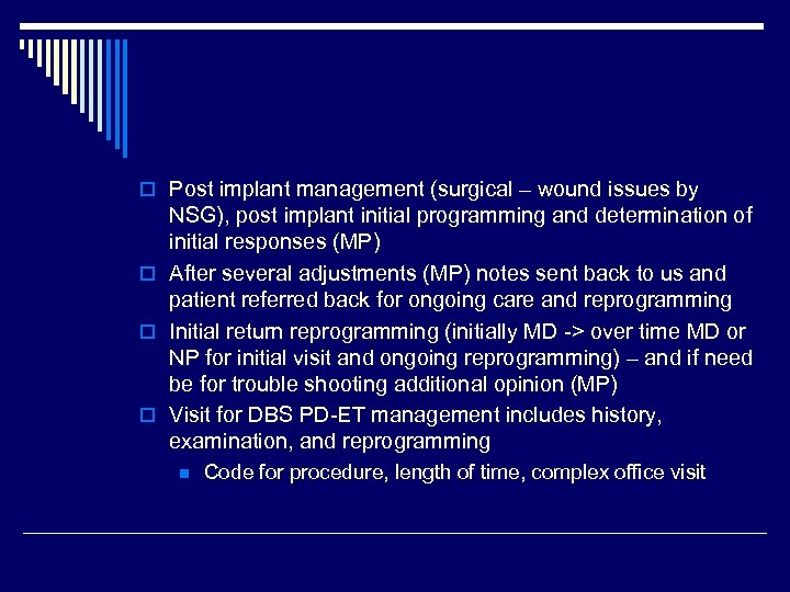 o Post implant management (surgical – wound issues by NSG), post implant initial programming