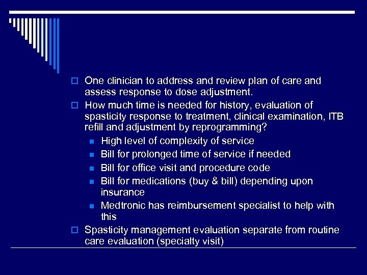 o One clinician to address and review plan of care and assess response to