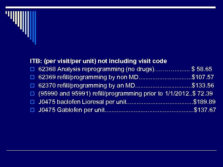 ITB: (per visit/per unit) not including visit code o 62368 Analysis reprogramming (no drugs)……….