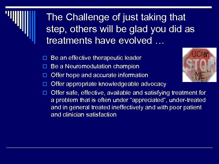 The Challenge of just taking that step, others will be glad you did as