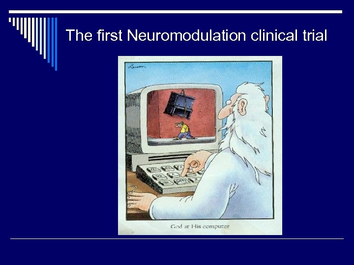 The first Neuromodulation clinical trial 