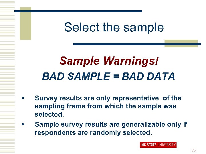 Select the sample Sample Warnings! BAD SAMPLE = BAD DATA w w Survey results