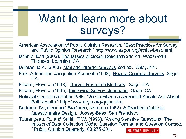 Want to learn more about surveys? American Association of Public Opinion Research, “Best Practices