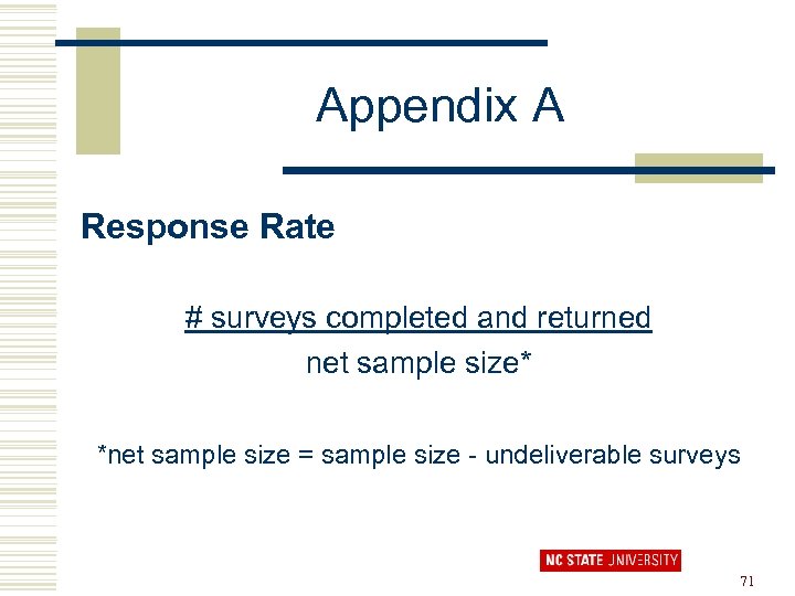 Appendix A Response Rate # surveys completed and returned net sample size* *net sample