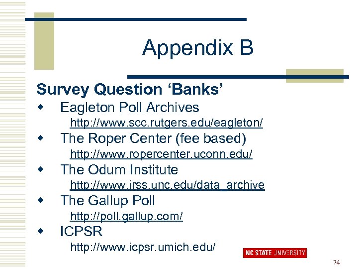 Appendix B Survey Question ‘Banks’ w Eagleton Poll Archives http: //www. scc. rutgers. edu/eagleton/