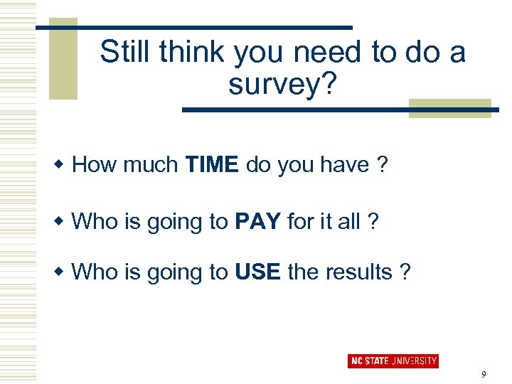 Still think you need to do a survey? w How much TIME do you