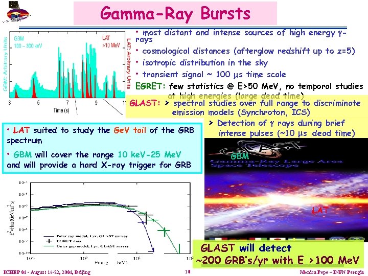 Gamma-Ray Bursts • most distant and intense sources of high energy - rays •