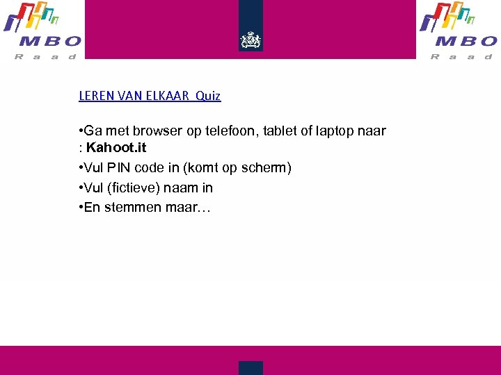 LEREN VAN ELKAAR Quiz • Ga met browser op telefoon, tablet of laptop naar