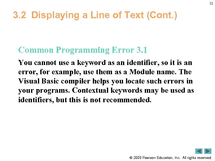 12 3. 2 Displaying a Line of Text (Cont. ) Common Programming Error 3.