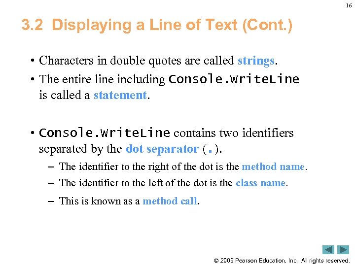 16 3. 2 Displaying a Line of Text (Cont. ) • Characters in double