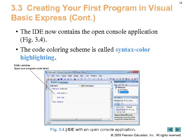 3. 3 Creating Your First Program in Visual Basic Express (Cont. ) 18 •