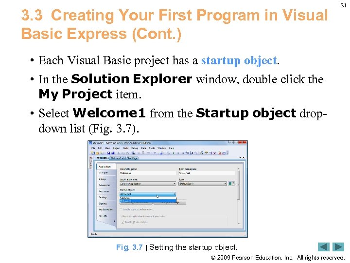 3. 3 Creating Your First Program in Visual Basic Express (Cont. ) 21 •