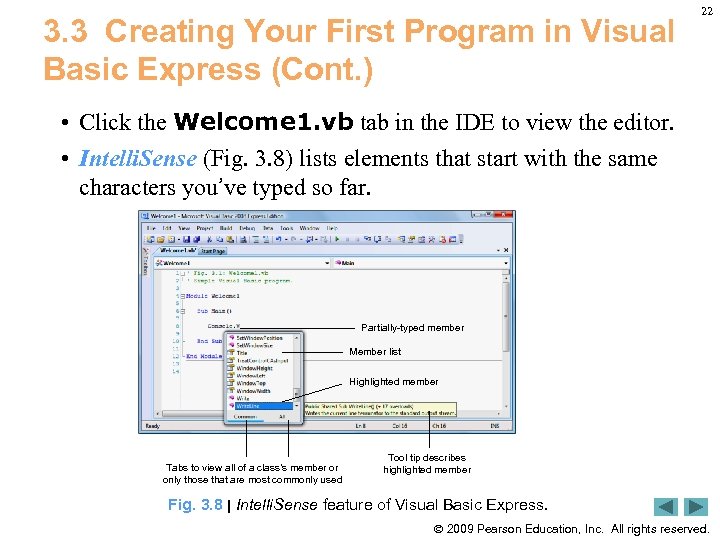 3. 3 Creating Your First Program in Visual Basic Express (Cont. ) 22 •