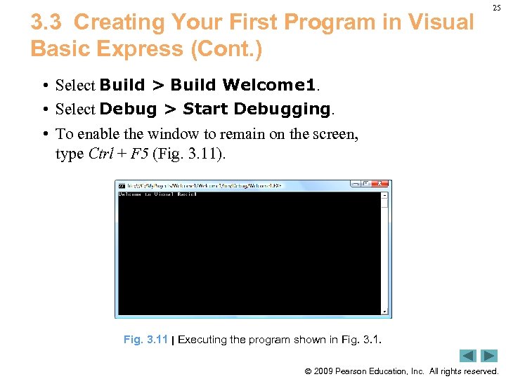 3. 3 Creating Your First Program in Visual Basic Express (Cont. ) 25 •