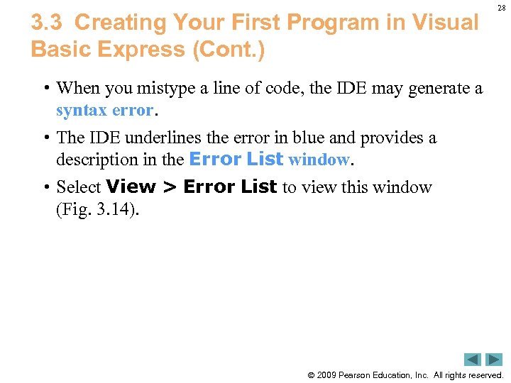 3. 3 Creating Your First Program in Visual Basic Express (Cont. ) 28 •
