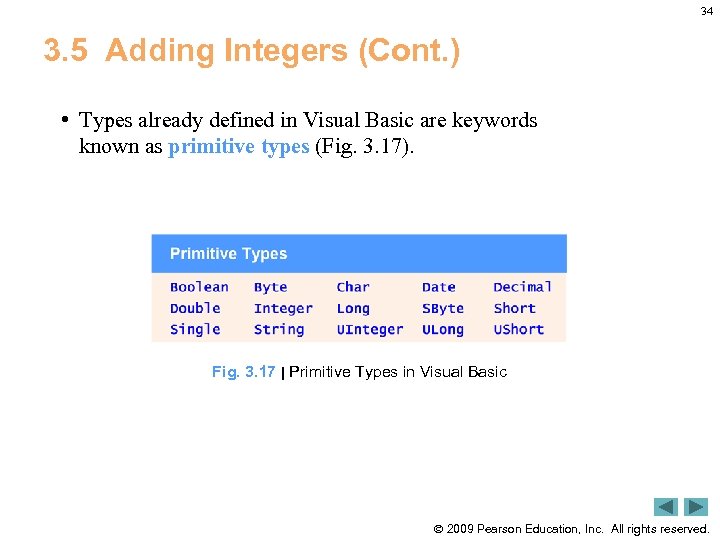 34 3. 5 Adding Integers (Cont. ) • Types already defined in Visual Basic
